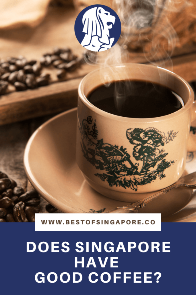 Does Singapore have good coffee?